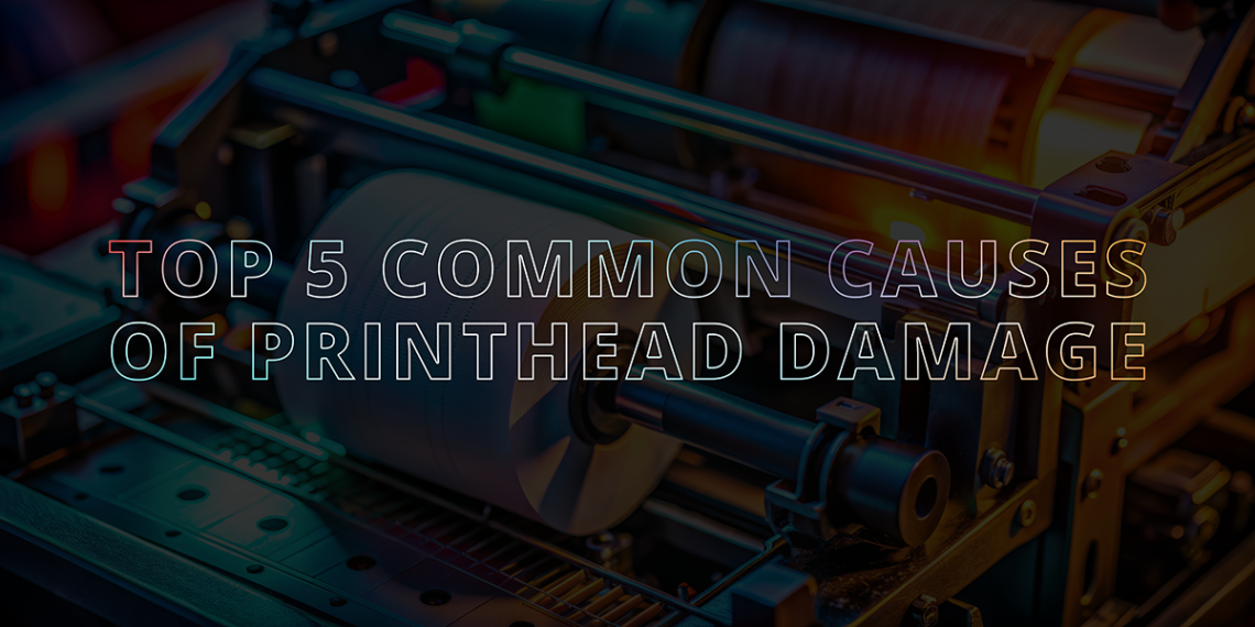 Top 5 Common Causes of Printhead Damage