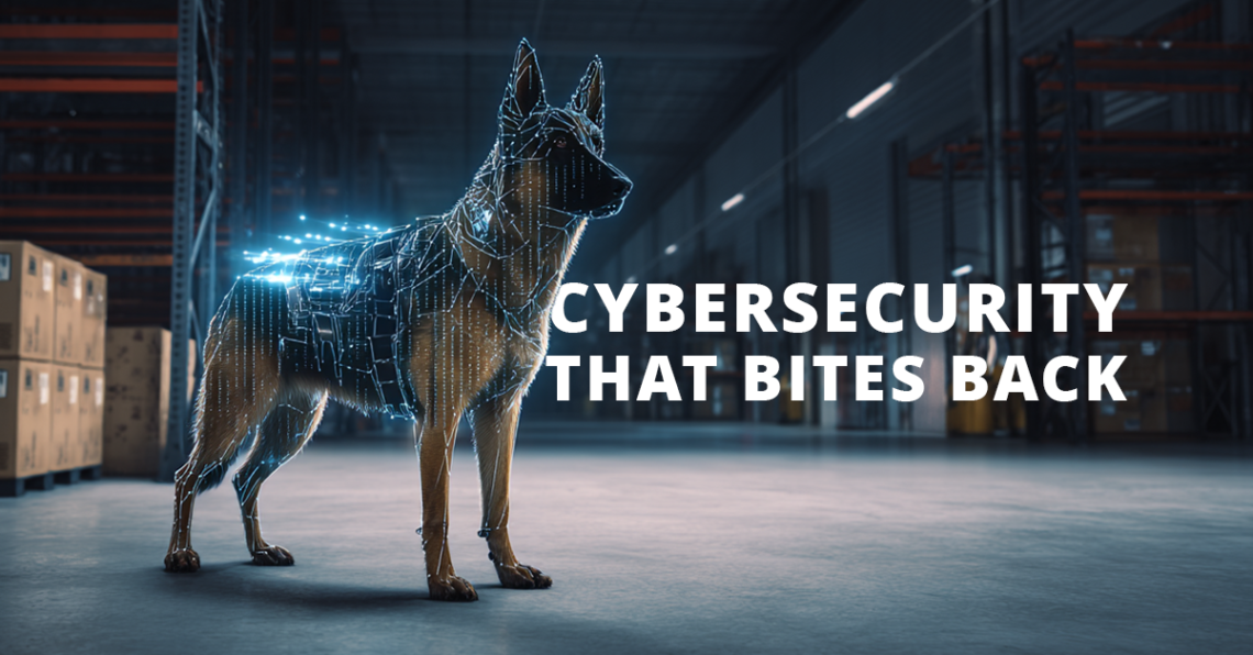 Digital German Shepherd watch dog standing in a warehouse with text overlay reading "cybersecurity that bites back"